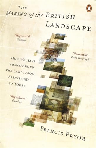 The Making of the British Landscape: How We Have Transformed the Land, from Prehistory to Today von Penguin