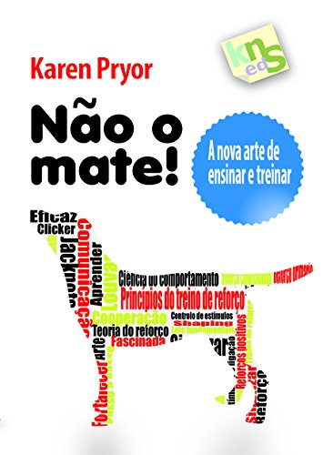 Não o mate!: A nova arte de ensinar e treinar von Kns Ediciones