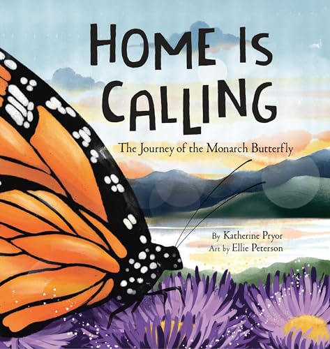 Home Is Calling: The Journey of the Monarch Butterfly von WorthyKids