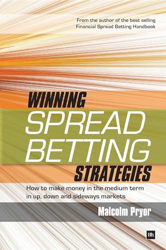 Winning Spread Betting Strategies: How to Make Money in the Medium Term in Up, Down and Sideways Markets