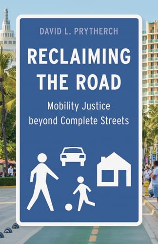 Reclaiming the Road: Mobility Justice Beyond Complete Streets von University of Minnesota Press