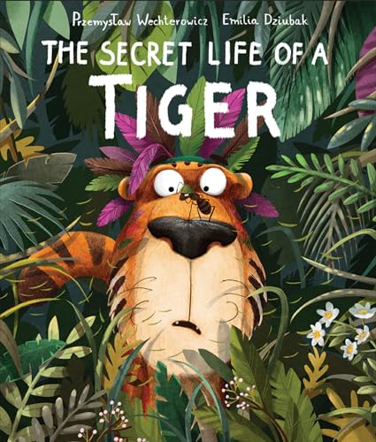 Secret Life of a Tiger von Words & Pictures