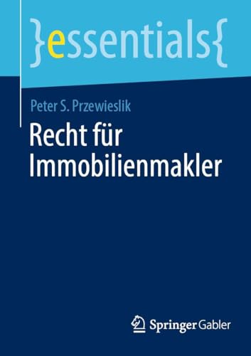 Recht für Immobilienmakler (essentials) von Springer Gabler