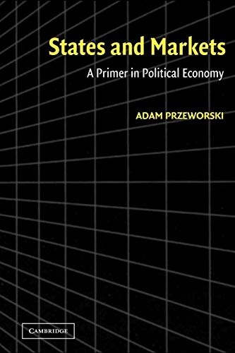 States and Markets: A Primer in Political Economy von Cambridge University Press