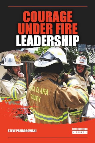 Courage Under Fire Leadership von Fire Engineering Books