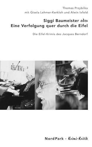 Siggi Baumeister oder Eine Verfolgung quer durch die Eifel: Die Eifel-Krimis des Jacques Berndorf (KrimiKritik)