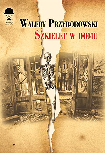 Szkielet w domu (Sensacje z dawnych lat)