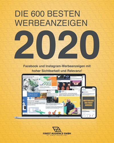 DIE 600 BESTEN WERBEANZEIGEN 2020: Facebook und Instagram-Werbeanzeigen mit hoher Sichtbarkeit und Relevanz!
