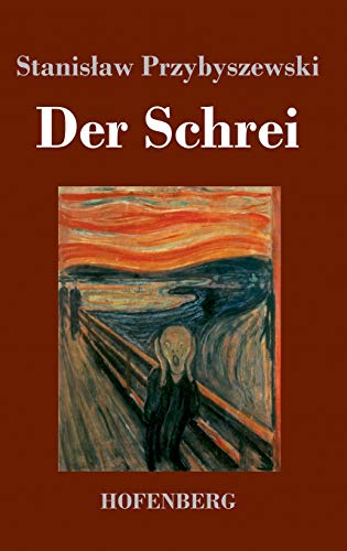 Der Schrei: Roman von Hofenberg