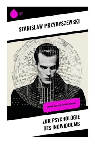 Zur Psychologie des Individuums: Chopin, Nietzsche und Ola Hansson von Sharp Ink