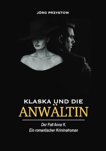 Klaska und die Anwältin: Der Fall Anna K.