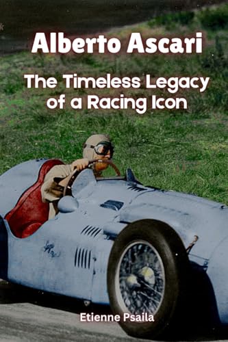 Alberto Ascari: The Timeless Legacy of a Racing Icon Alberto Ascari: The Timeless Legacy of a Racing Icon von Independently Published