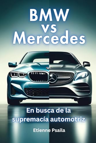 BMW vs Mercedes: En busca de la supremacía automotriz (Libros de Automóviles y Motocicletas) von Independently published