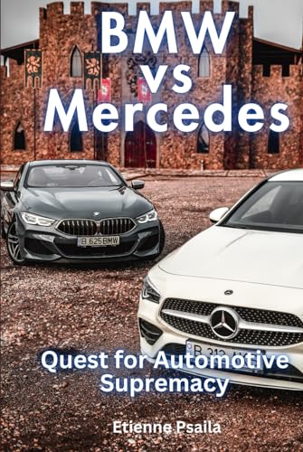 BMW vs Mercedes: Quest for Automotive Supremacy (Automotive and Motorcycle Books) von Independently published