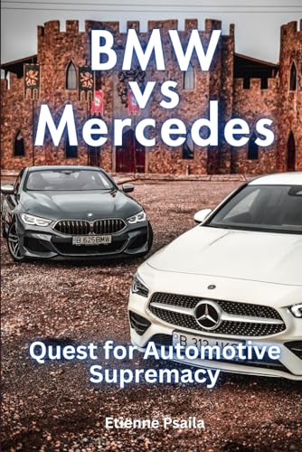 BMW vs Mercedes: Quest for Automotive Supremacy (Automotive Reading Books) von Independently published