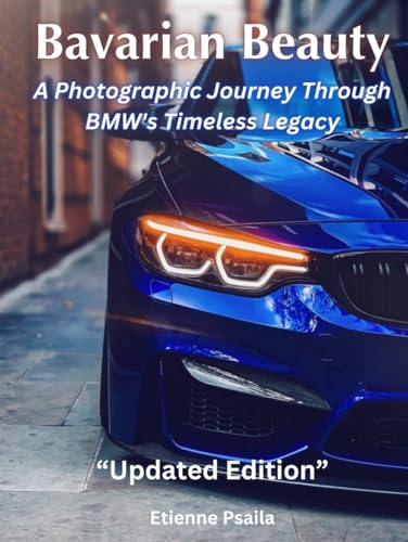 Bavarian Beauty: A Photographic Journey Through BMW's Timeless Legacy (Automotive and Motorcycle Books) von Independently published