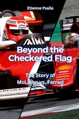 Beyond the Checkered Flag: The Story of McLaren vs. Ferrari (Automotive Reading Books) von Independently published