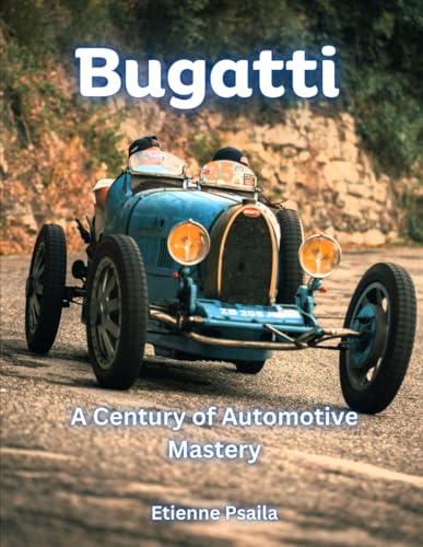 Bugatti: A Century of Automotive Mastery (Automotive and Motorcycle Books) von Independently published
