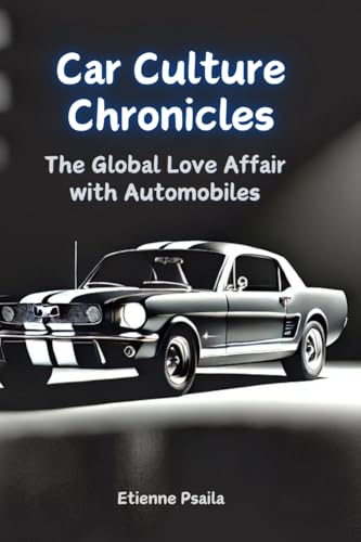 Car Culture Chronicles: The Global Love Affair with Automobiles Car Culture Chronicles: The Global Love Affair with Automobiles von Independently Published