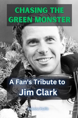 Chasing the Green Monster: A Fan's Tribute to Jim Clark Chasing the Green Monster: A Fan's Tribute to Jim Clark von Independently Published