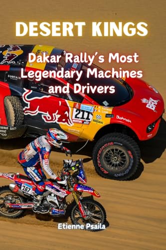 Desert Kings: Dakar Rally's Most Legendary Machines and Drivers Desert Kings: Dakar Rally's Most Legendary Machines and Drivers von Independently Published