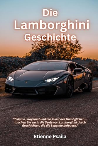 Die Lamborghini-Geschichte (Bücher über Autos und Motorräder.) von Independently published