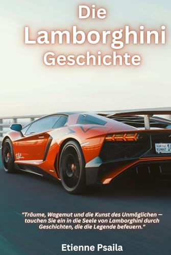 Die Lamborghini-Geschichte (Bücher über Autos und Motorräder.) von Independently published