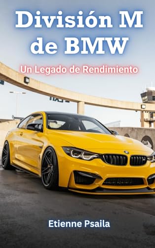 División M de BMW: Un Legado de Rendimiento División M de BMW: Un Legado de Rendimiento