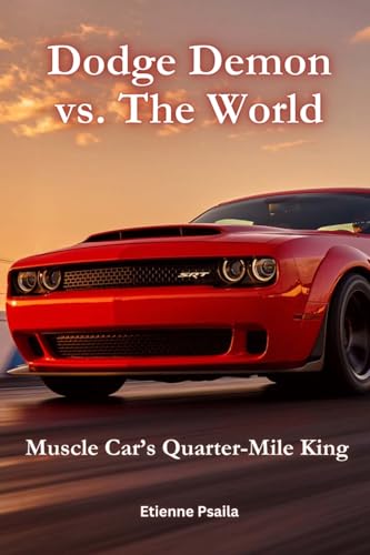 Dodge Demon vs. The World: Muscle Car's Quarter-Mile King Dodge Demon vs. The World: Muscle Car's Quarter-Mile King von Independently Published