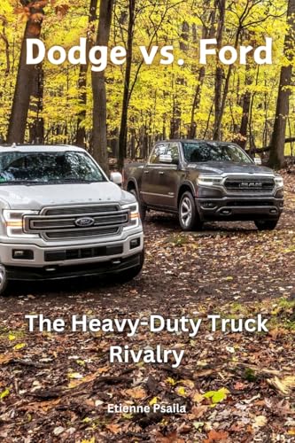 Dodge vs. Ford: The Heavy-Duty Truck Rivalry Dodge vs. Ford: The Heavy-Duty Truck Rivalry von Independently Published