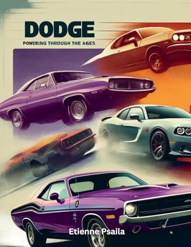 Dodge: Powering Through The Ages Dodge: Powering Through The Ages