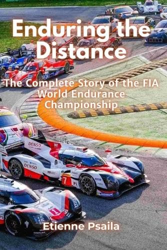 Enduring the Distance: The Complete Story of the FIA World Endurance Championship Enduring the Distance: The Complete Story of the FIA World Endurance Championship von Independently Published