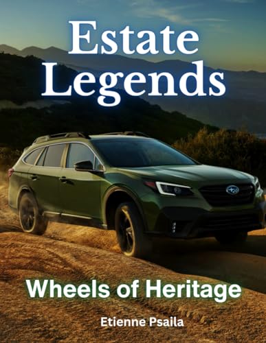 Estate Legends: Wheels of Heritage (Automotive and Motorcycle Pictorial Books) von Independently published
