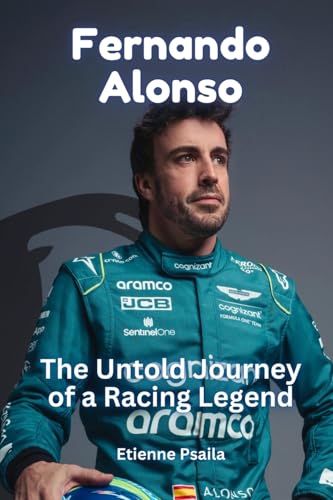 Fernando Alonso: The Untold Journey of a Racing Legend Fernando Alonso: The Untold Journey of a Racing Legend von Independently Published