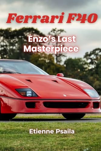 Ferrari F40: Enzo's Last Masterpiece - The Legend, The Speed, The Legacy Ferrari F40: Enzo's Last Masterpiece - The Legend, The Speed, The Legacy von Independently Published