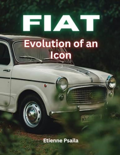 FIAT: Evolution of an Icon FIAT: Evolution of an Icon