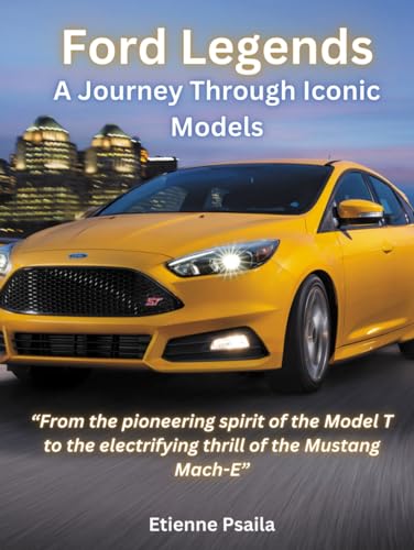 Ford Legends: A Journey Through Iconic Models (Automotive and Motorcycle Books) von Independently published