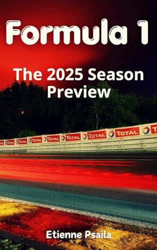 Formula 1: The 2025 Season Preview Formula 1: The 2025 Season Preview von Independently Published