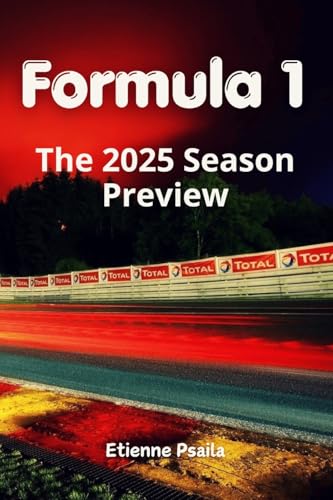 Formula 1: The 2025 Season Preview Formula 1: The 2025 Season Preview von Independently Published