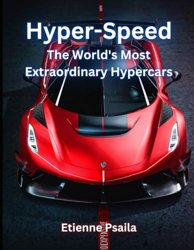 Hyper-Speed: The World's Most Extraordinary Hypercars (Automotive and Motorcycle Books) von Independently published