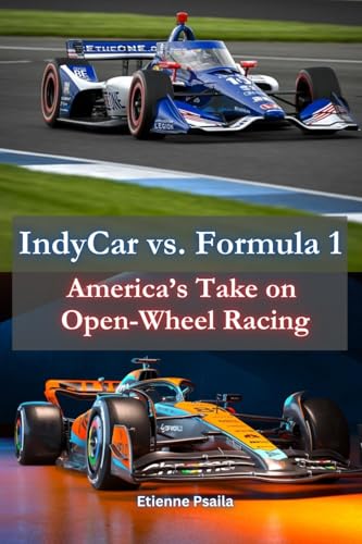 IndyCar vs. Formula 1: America's Take on Open-Wheel Racing IndyCar vs. Formula 1: America's Take on Open-Wheel Racing von Independently Published