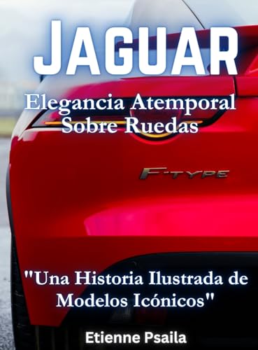 Jaguar: Elegancia Atemporal Sobre Ruedas Jaguar: Elegancia Atemporal Sobre Ruedas