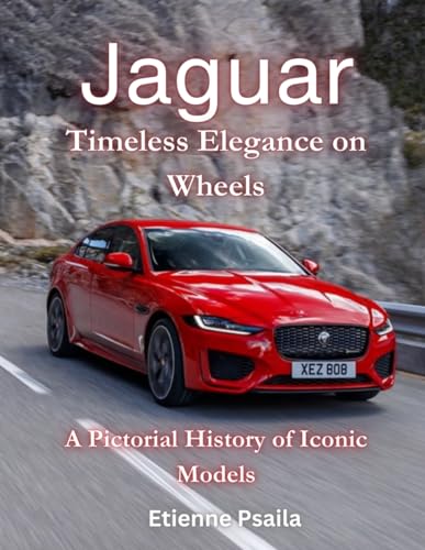 Jaguar: Timeless Elegance on Wheels: A Pictorial History of Iconic Models (Automotive and Motorcycle Books) von Independently published