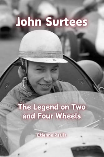John Surtees: The Legend on Two and Four Wheels John Surtees: The Legend on Two and Four Wheels von Independently Published
