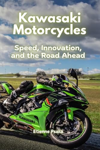 Kawasaki Motorcycles: Speed, Innovation, and the Road Ahead von Independently Published