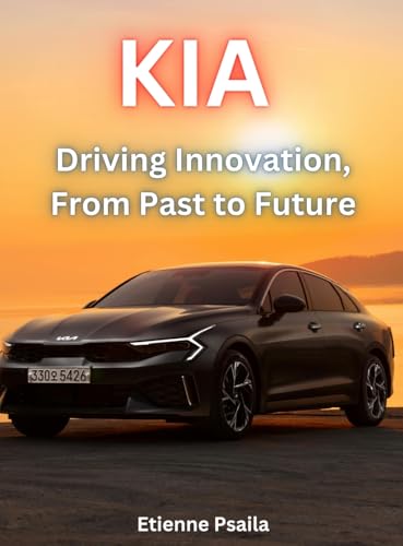 Kia: Driving Innovation, From Past To Future Kia: Driving Innovation, From Past To Future