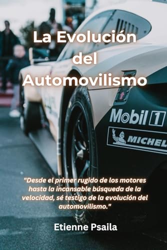La Evolución del Automovilismo (Libros de Automóviles y Motocicletas) von Independently published
