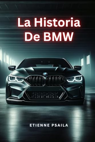 La Historia De BMW La Historia De BMW