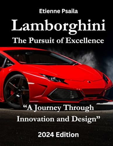 Lamborghini: The Pursuit of Excellence (Automotive and Motorcycle Books) von Independently published