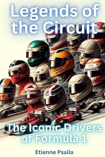 Legends of the Circuit: The Iconic Drivers of Formula 1 (Automotive and Motorcycle Books) von Independently published